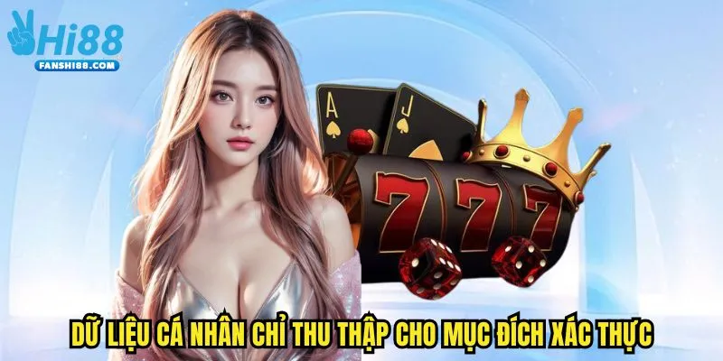 Dữ liệu cá nhân chỉ thu thập cho mục đích xác thực