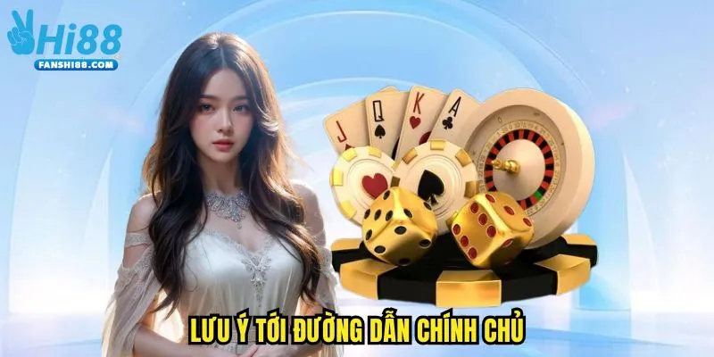 Lưu ý tới đường dẫn chính chủ