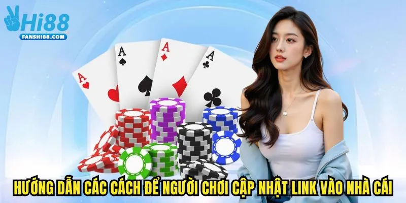 Hướng dẫn các cách để người chơi cập nhật link vào nhà cái