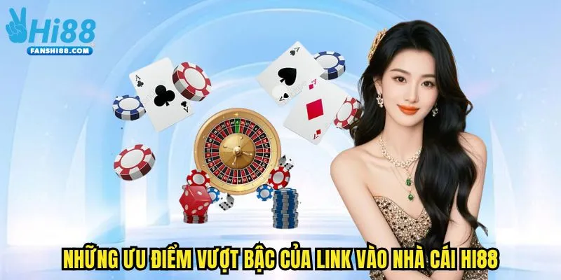 Những ưu điểm vượt bậc của link vào nhà cái HI88